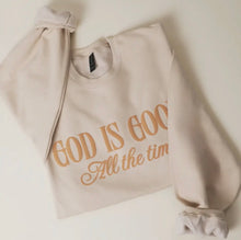 Load image into Gallery viewer, God is good all the time sweatshirt