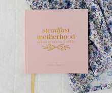 Load image into Gallery viewer, Steadfast Motherhood Devotion
