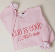 Load image into Gallery viewer, God is good all the time sweatshirt
